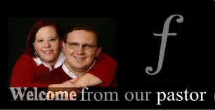 Welcome
                from Pastor Major